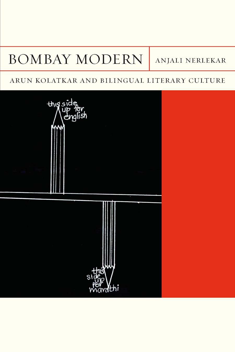 Bombay Modern Arun Kolatkar And Bilingual Literary Culture Anjali Nerlekar