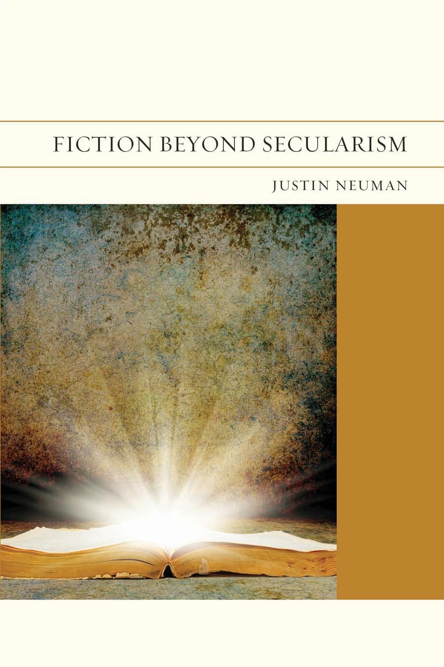Fiction Beyond Secularism Justin Neuman