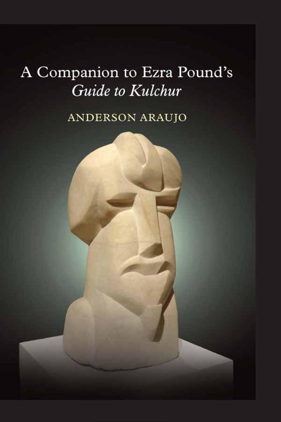 A Companion To Ezra Pounds A Guide To Kulcher Anderson Araujo