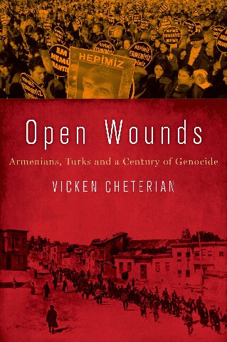 Open Wounds Armenians Turks And A Century Of Genocide 2015 Vicken Cheterian