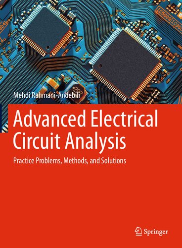 Advanced Electrical Circuit Analysis Practice Problems Methods And Solutions Mehdi Rahmaniandebili