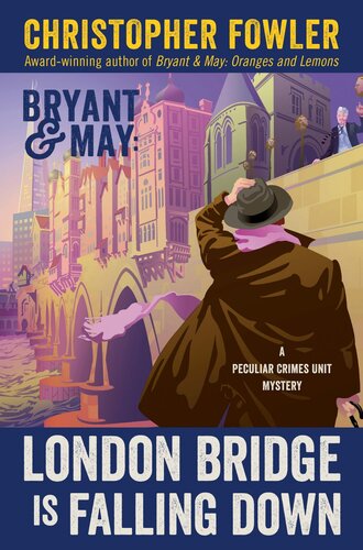 Bryant May London Bridge Is Falling Down Christopher Fowler