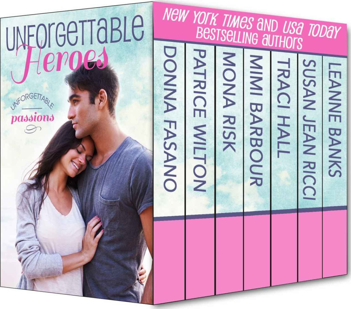 Unforgettable Heroes Unforgettable Passion Box Set Unforgettables 02 Donna Fasano Patrice Wilton Mona Risk Mimi Barbour Traci Hall Susan Jean Ricci Leanne Banks