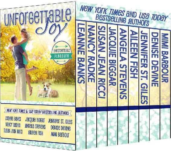 Unforgettable Joy Unforgettable Pleasure Box Set Unforgettables 16 Leanne Banks Nancy Radke Susan Jean Ricci Jacquie Biggar Angela Stevens Aileen Fish Denise Devine Jennifer St Giles Mimi Barbour