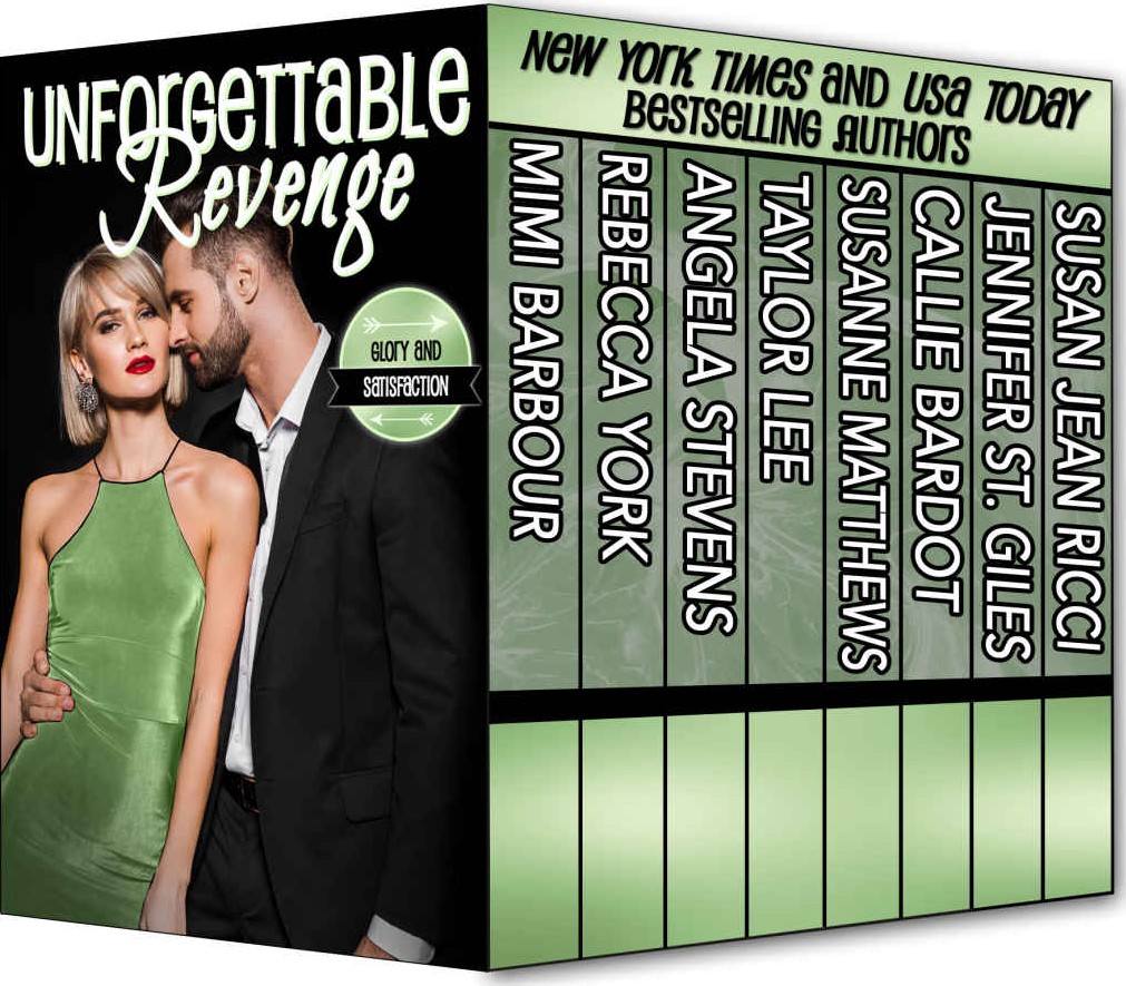 Unforgettable Revenge Glory And Satisfaction Box Set Unforgettables 21 Mimi Barbour Rebecca York Angela Stevens Taylor Lee Susanne Matthews Callie Bardot Jennifer St Giles Susan Jean Matthews