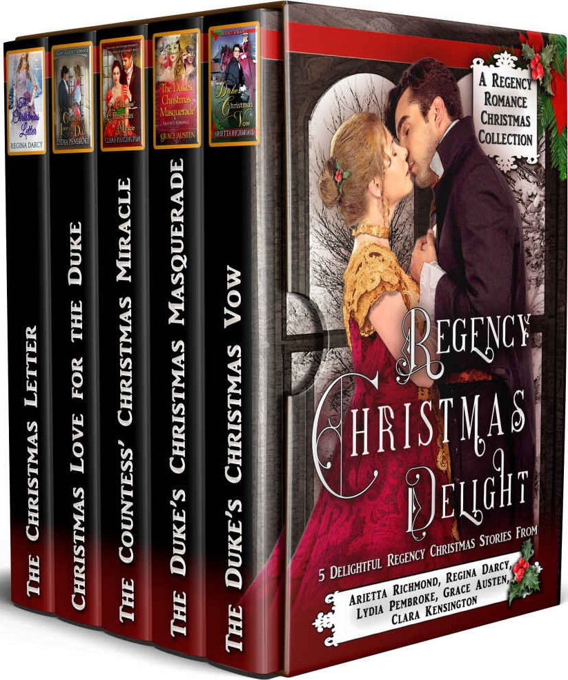 Regency Christmas Delight 5 Delightful Regency Christmas Romances Regency Collections 19 Arietta Richmond Grace Austen Lydia Pembroke Regina Darcy Clara Kensington