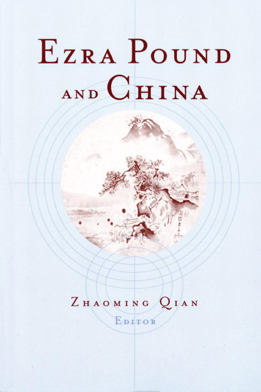 Ezra Pound And China Zhaoming Qian Editor