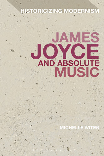 James Joyce And Absolute Music Michelle Witen