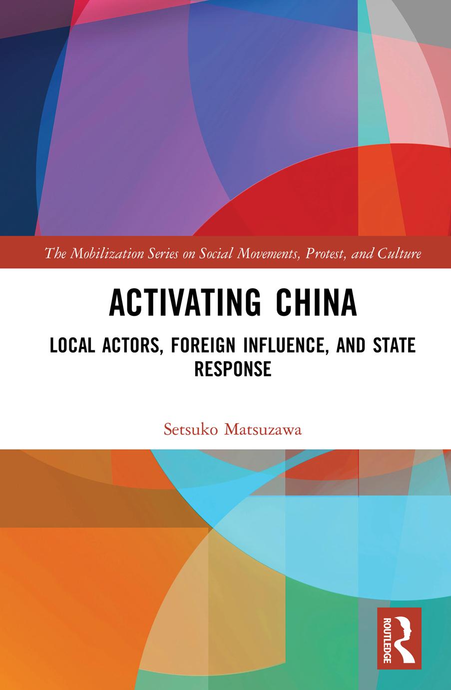 Activating China Local Actors Foreign Influence And State Response Setsuko Matsuzawa