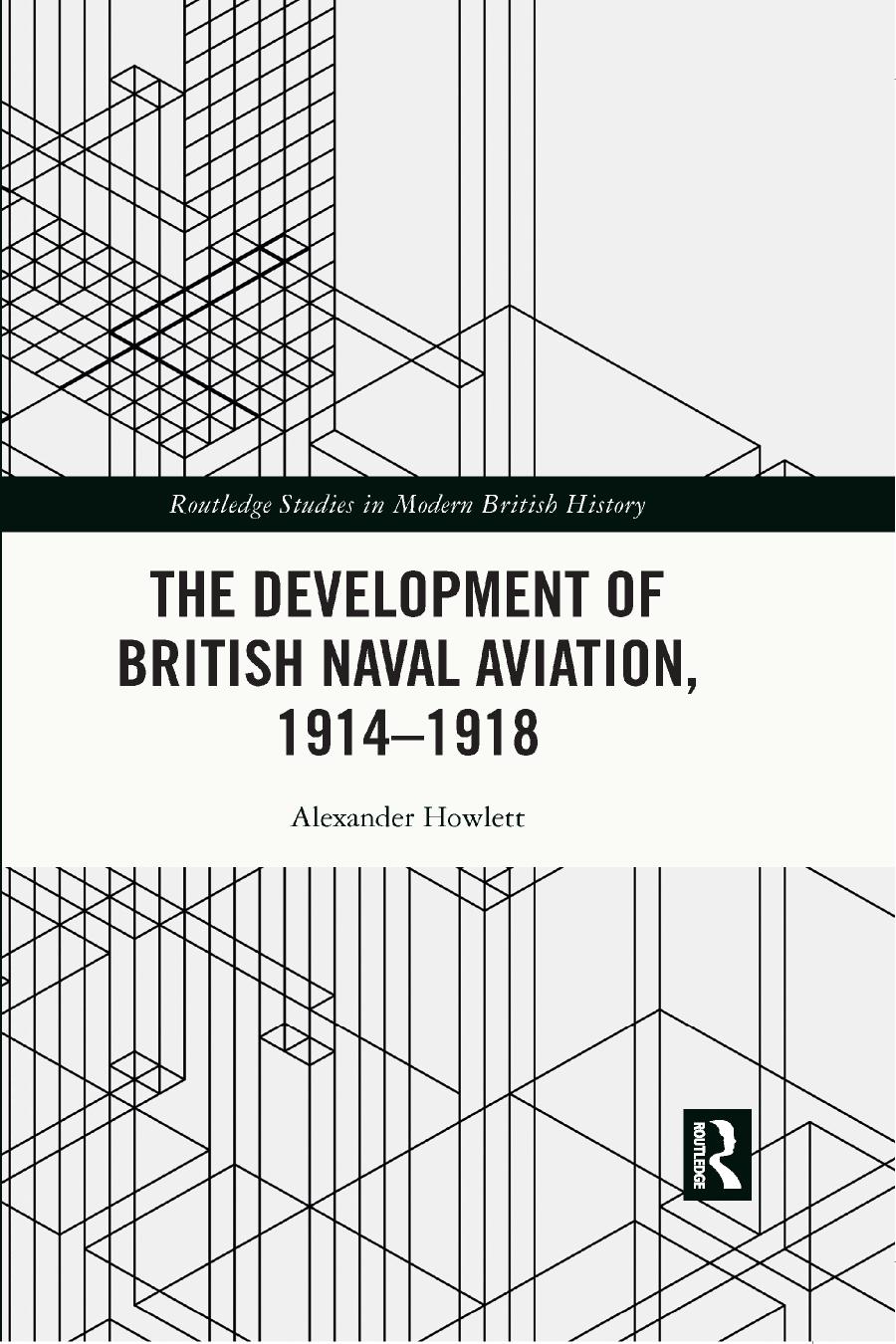 The Development Of British Naval Aviation 19141918 Alexander Howlett