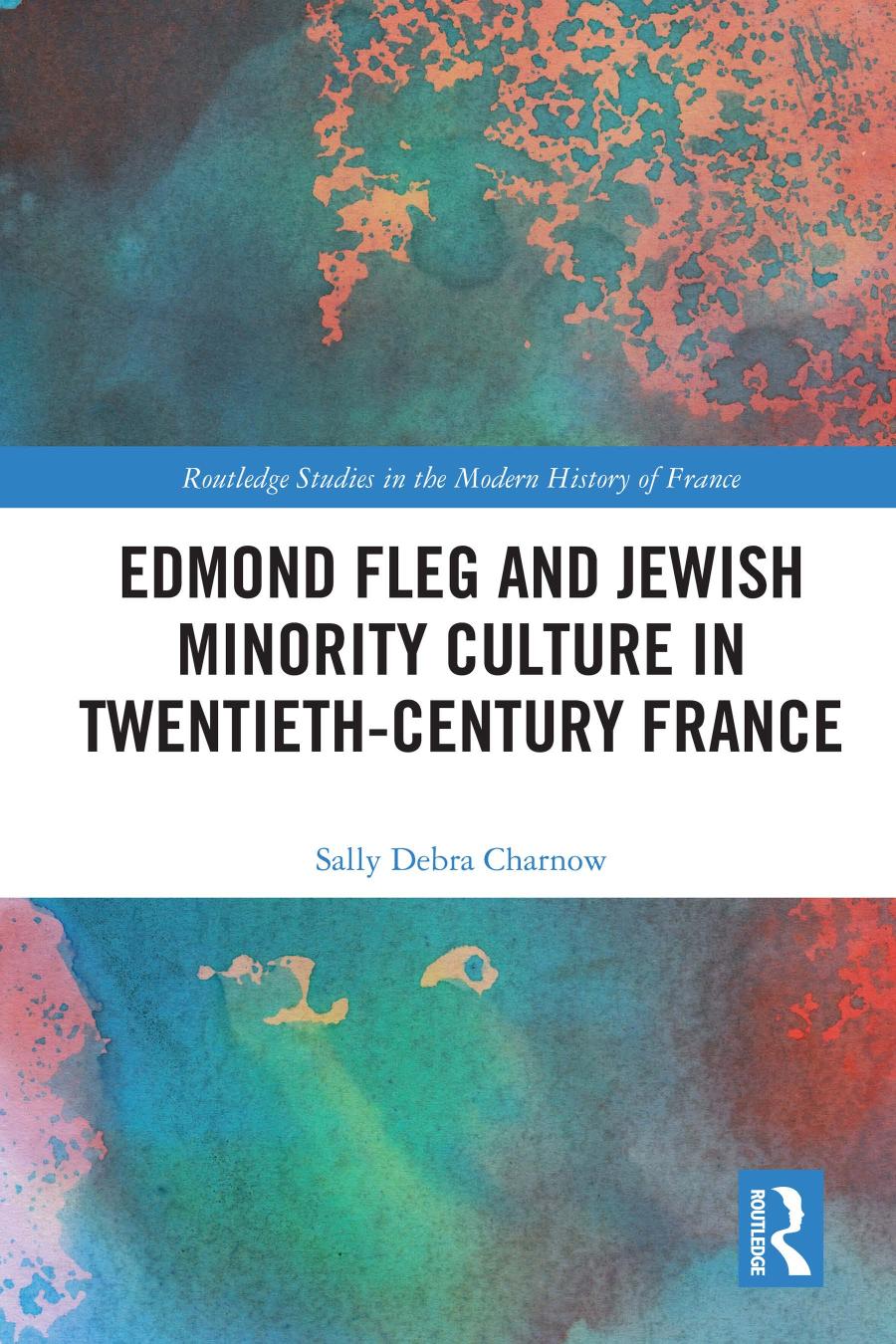 Edmond Fleg And Jewish Minority Culture In Twentiethcentury France Sally Charnow