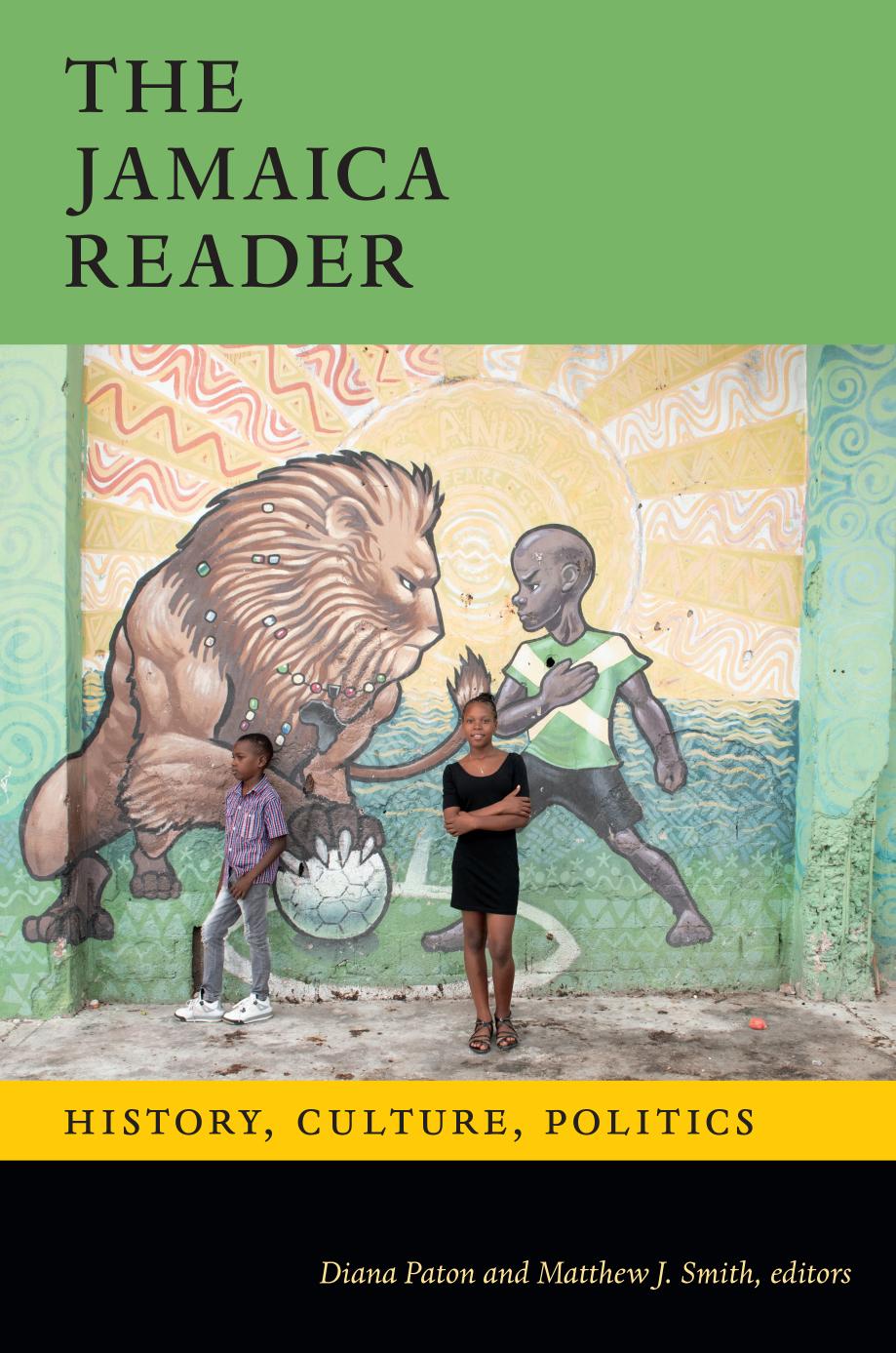 The Jamaica Reader History Culture Politics Diana Paton Matthew J Smith