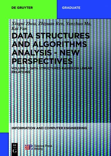 Data Structures And Algorithms Analysis New Perspectives Volume 1data Structures Based On Linear Relations Xingni Zhou