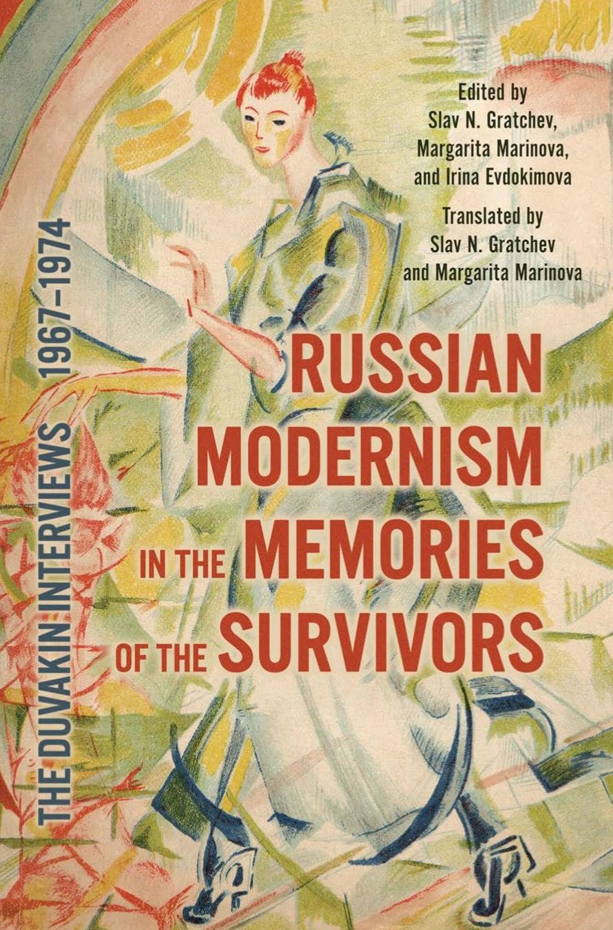 Russian Modernism In The Memories Of The Survivors The Duvakin Interviews 19671974 Irina Evdokimova Slav N Gratchev Margarita Marinova