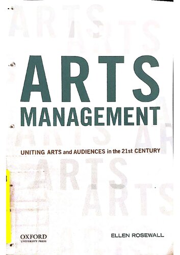 Arts Management Uniting Arts And Audiences In The 21st Century Ellen Rosewall