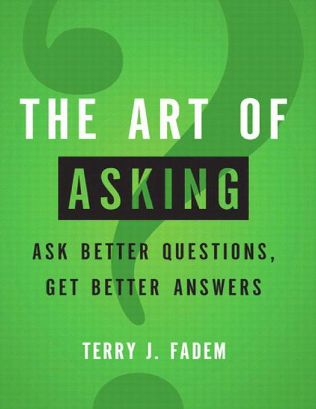The Art Of Asking Terry Fadem