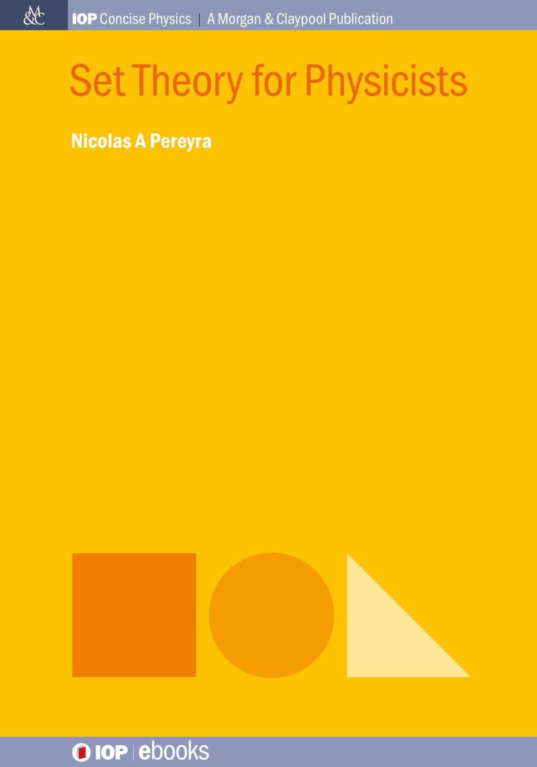 Set Theory For Physicists Concise Nicolas A Pereyra Author