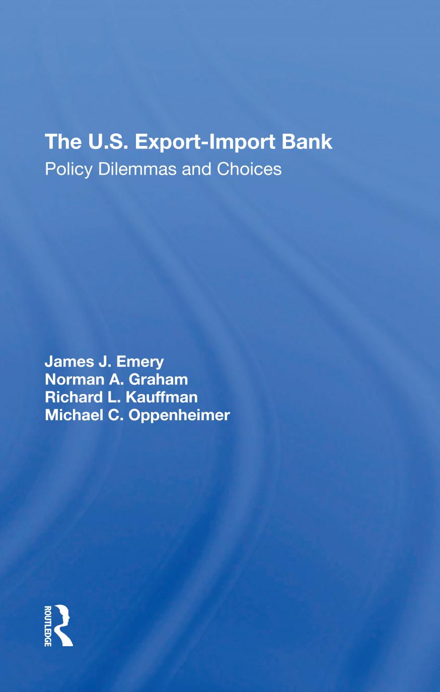 The Us Exportimport Bank Policy Dilemmas And Choices 1st Edition James J Emery