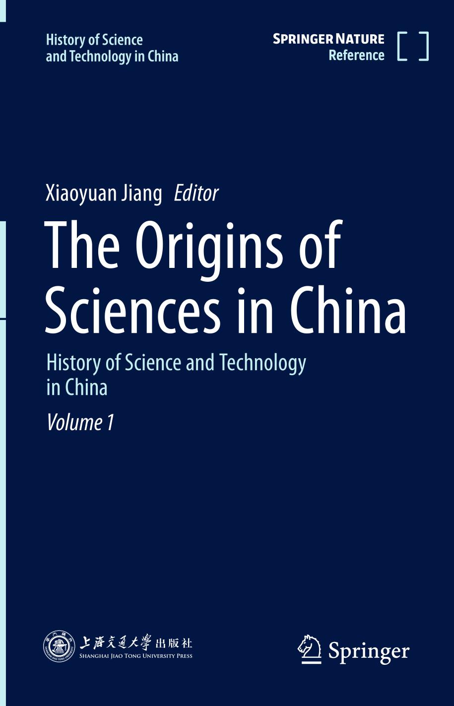 The Origins Of Sciences In China History Of Science And Technology In China Vol1 Xiaoyuan Jiang Ed