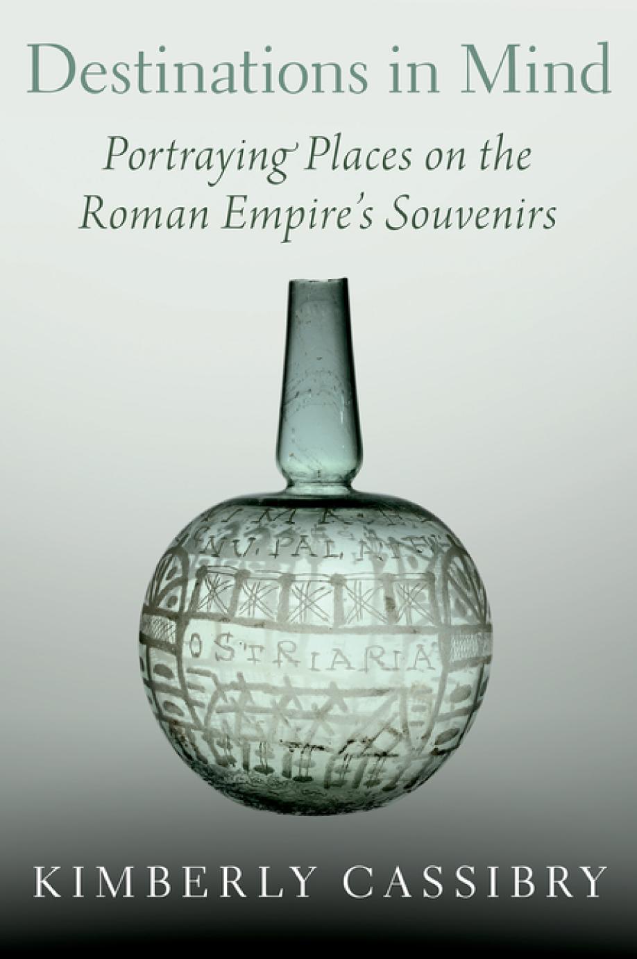 Destinations In Mind Portraying Places On The Roman Empires Souvenirs Kimberly Cassibry
