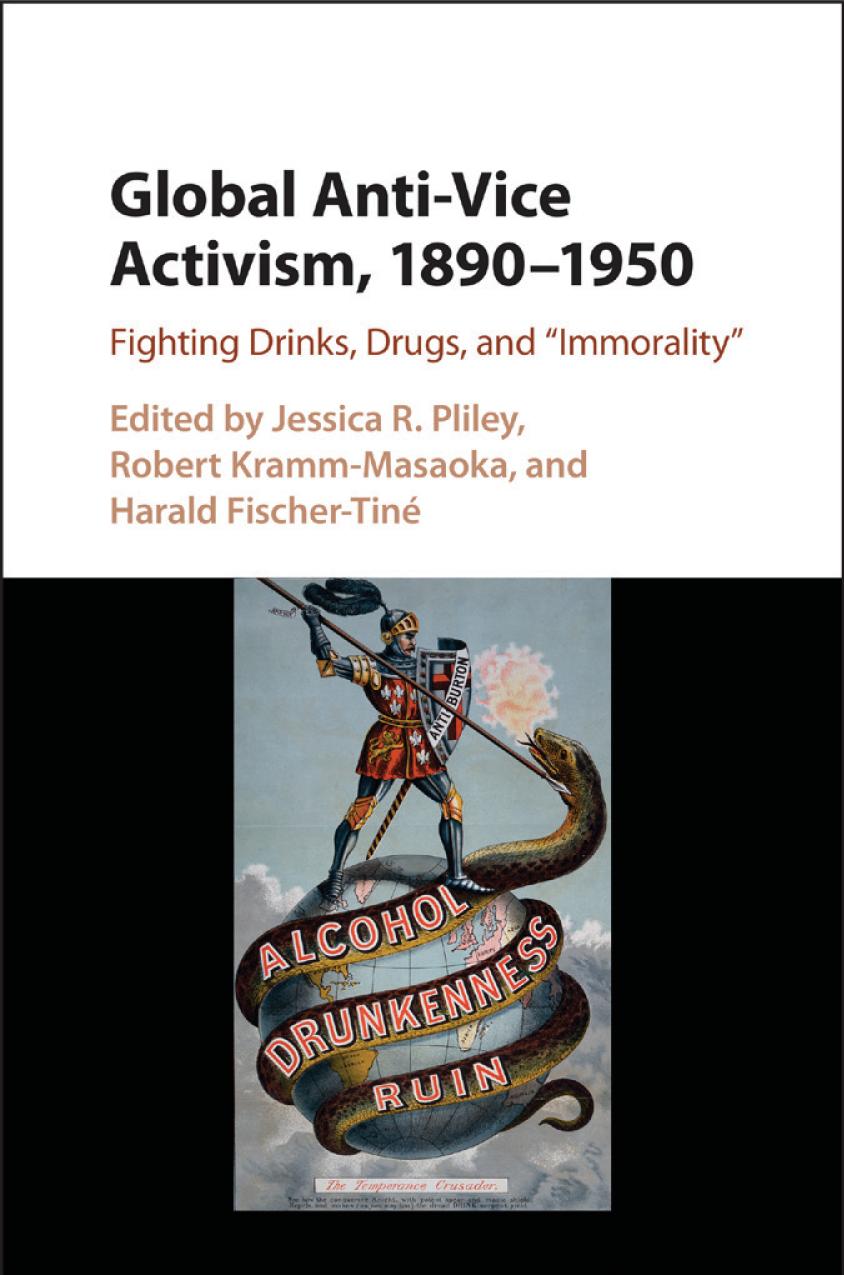 Global Antivice Activism 18901950 Fighting Drinks Drugs And Immorality Jessica Pliley Robert Krammmasaoka Harald Fischertin