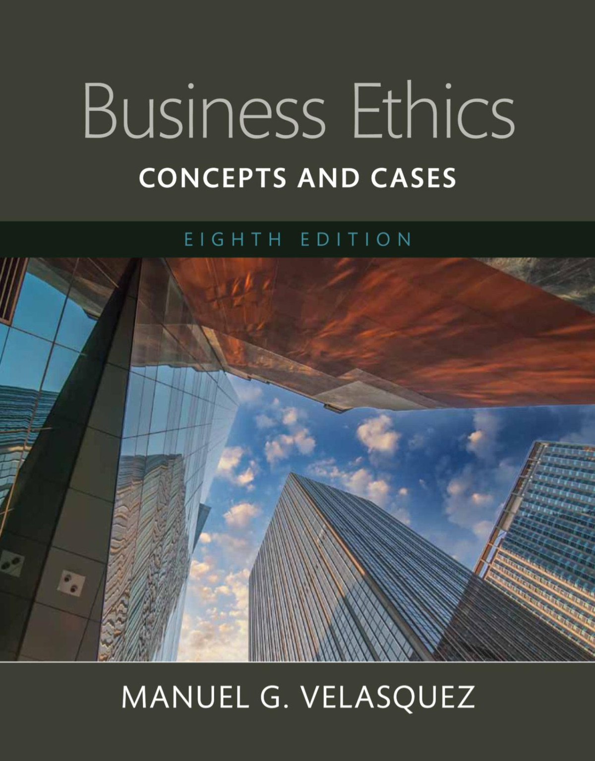 Business Ethics Concepts And Cases Books A La Carte 8th Edition 8th Edition Manuel G Velasquez