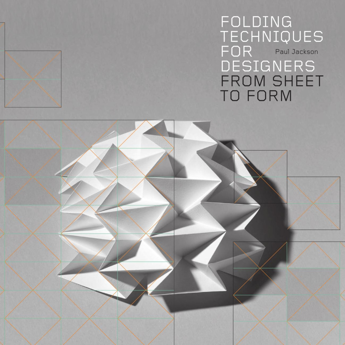 Folding Techniques For Designers From Sheet To Form 1st Edition Paul Jackson