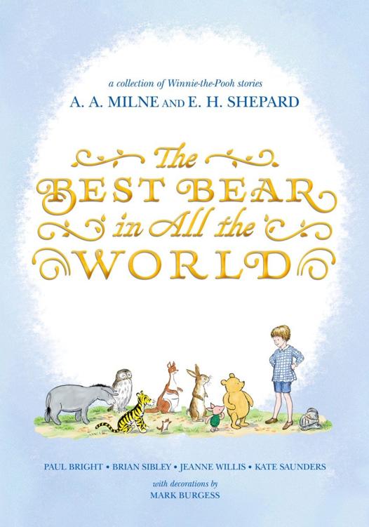The Best Bear In All The World A Collection Of Winniethepooh Stories 2016 A A Milne Paul Bright Brian Sibley Jeanne Willis Kate Saunders