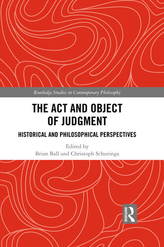 The Act And Object Of Judgment Historical And Philosophical Perspectives Brian Ball