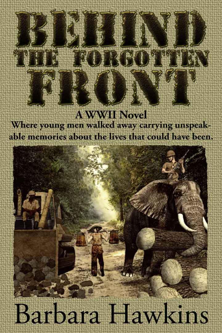 Behind The Forgotten Front A Wwii Novel Barbara Hawkins