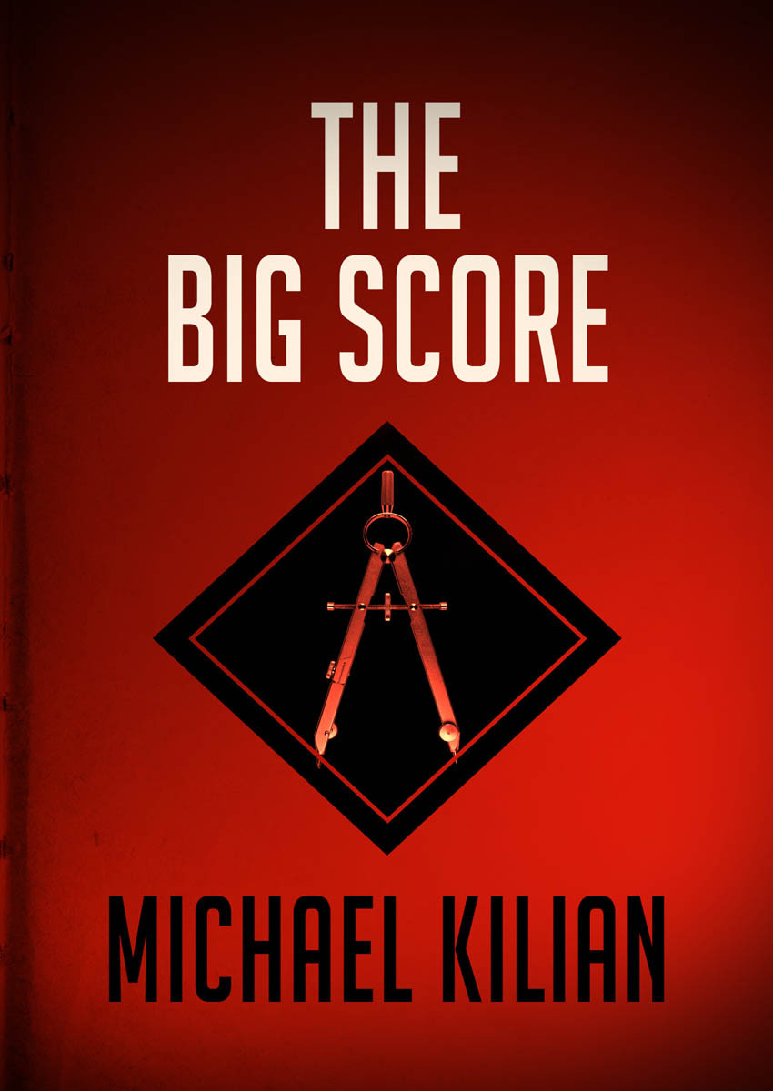 The Big Score Michael Kilian