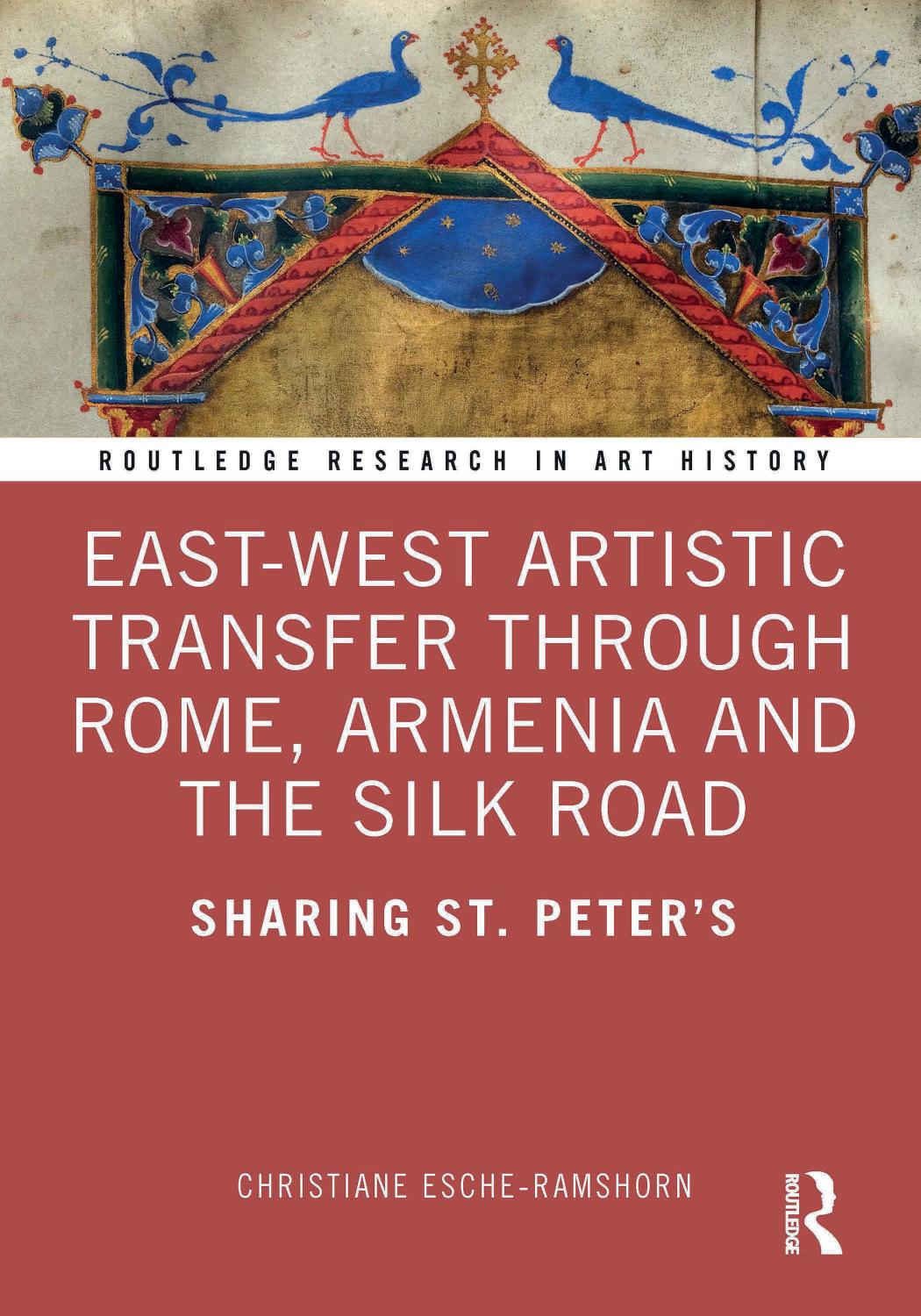Eastwest Artistic Transfer Through Rome Armenia And The Silk Road Sharing St Peters Christiane Escheramshorn