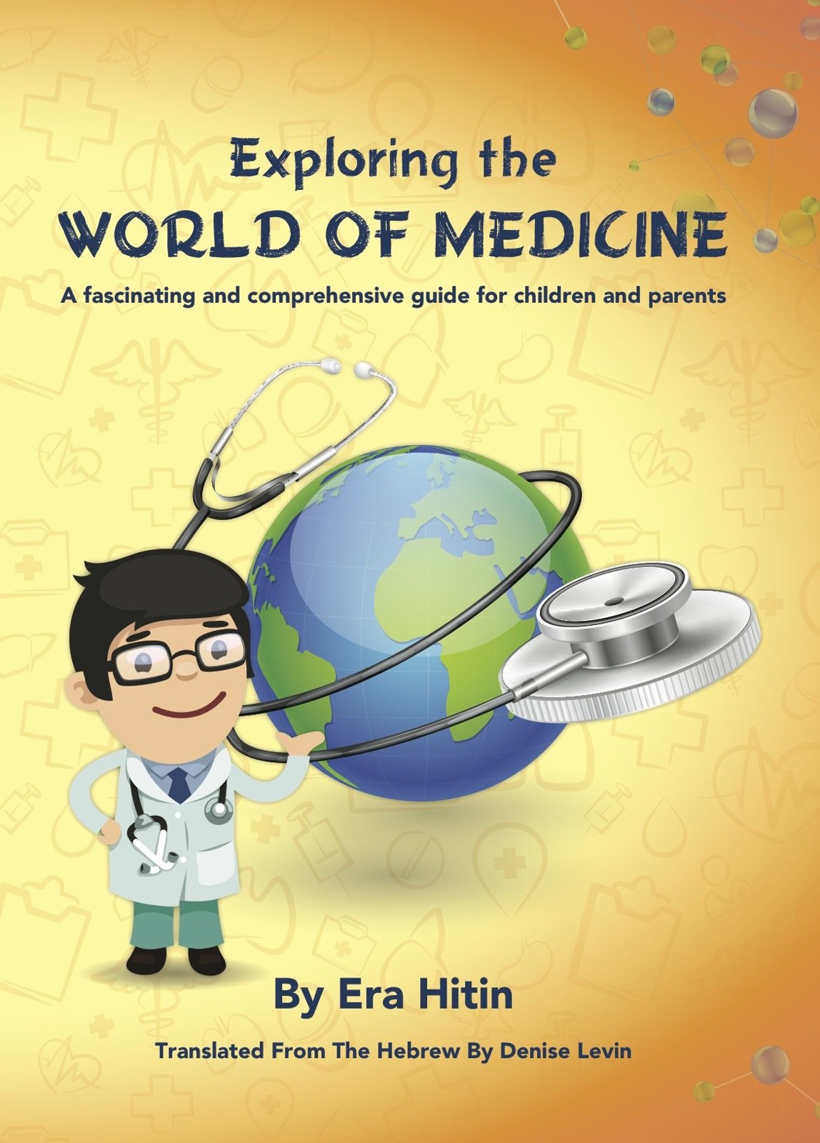 Exploring The World Of Medicine A Fascinating And Comprehensive Guide For Children And Parents Era Hitin