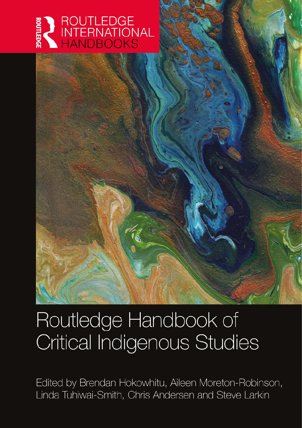 Routledge Handbook Of Critical Indigenous Studies Edited By Brendan Hokowhitu Aileen Moretonrobinson Linda Tuhiwaismith Chris Andersen And Steve Larkin