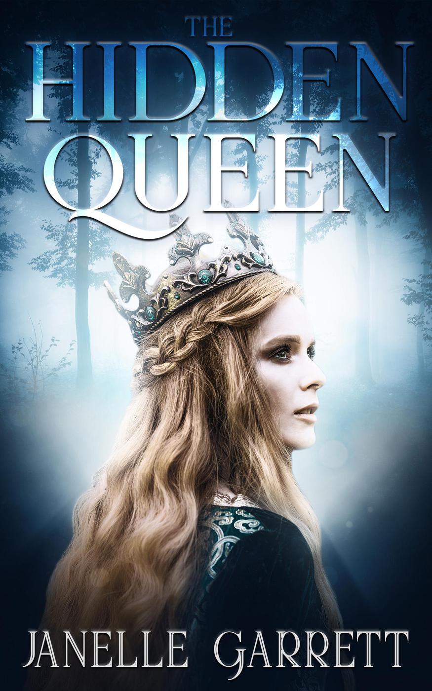 The Hidden Queen Janelle Garrett