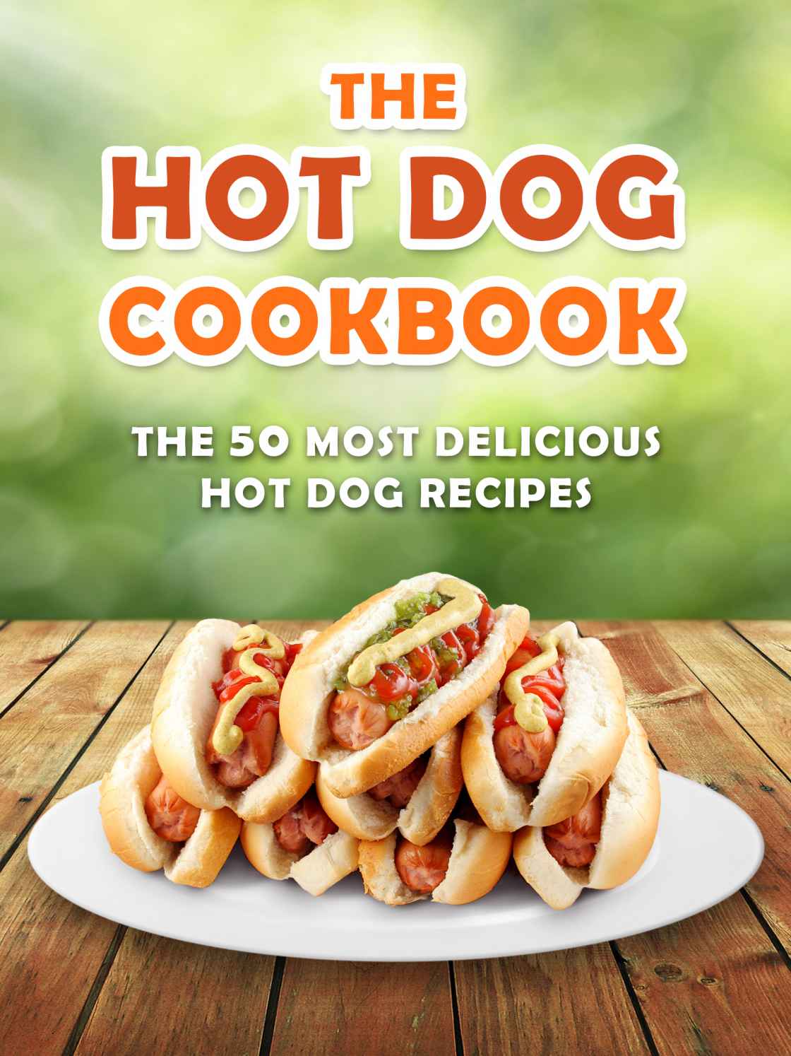 The Hot Dog Cookbook Julie Hatfield