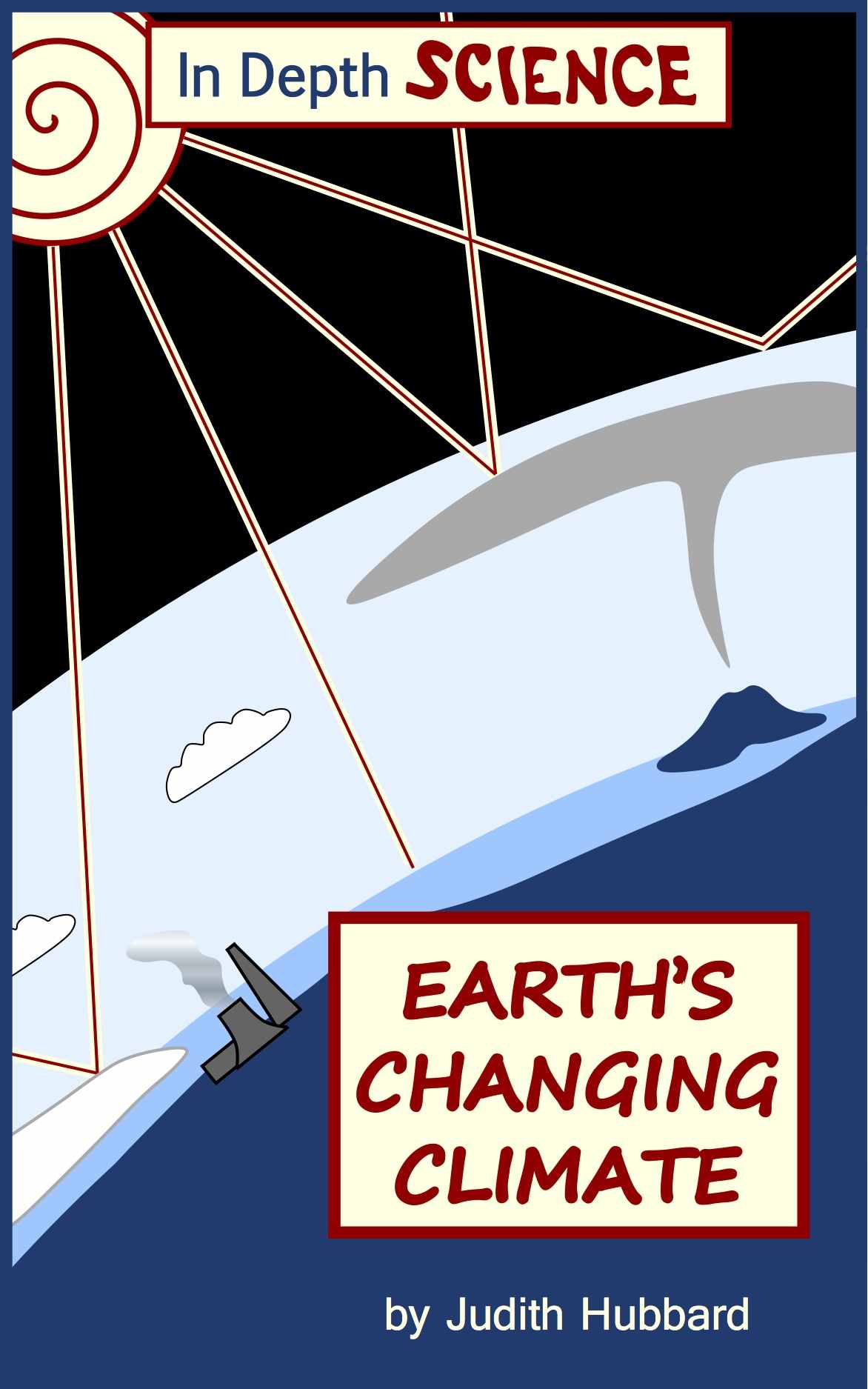 In Depth Science 05 Earths Changing Climate Judith Hubbard