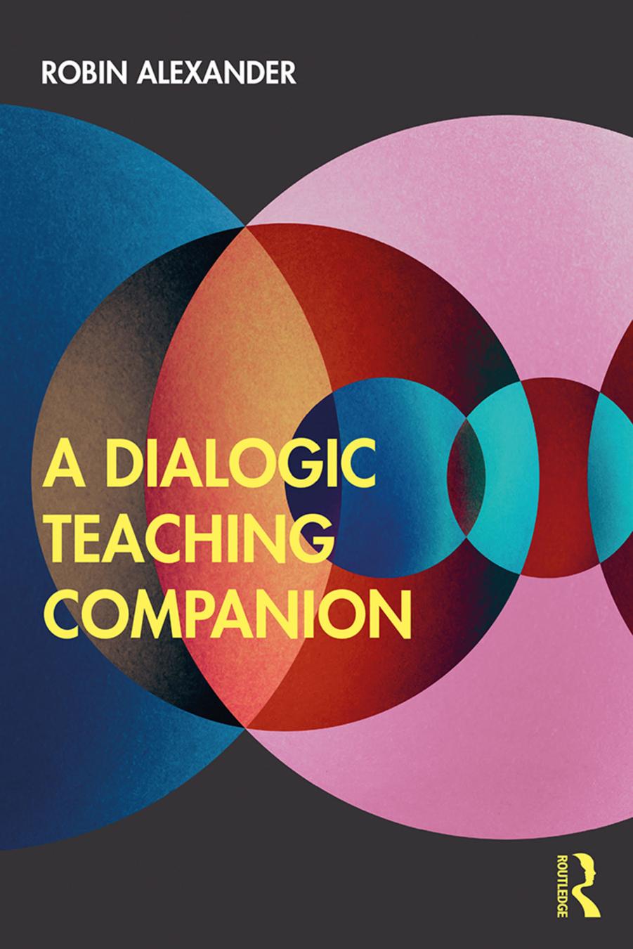 A Dialogic Teaching Companion Robin Alexander