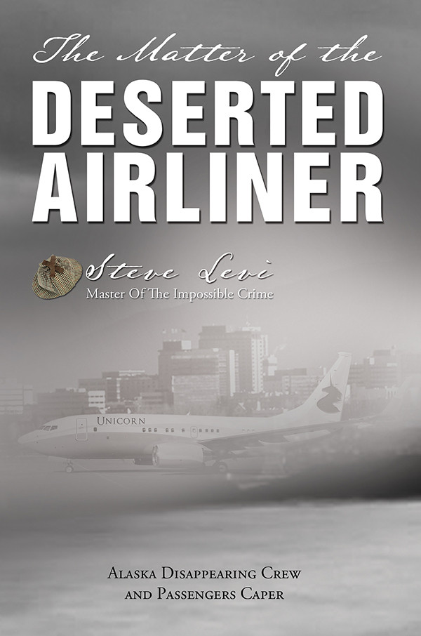 The Matter Of The Deserted Airliner Steve Levi
