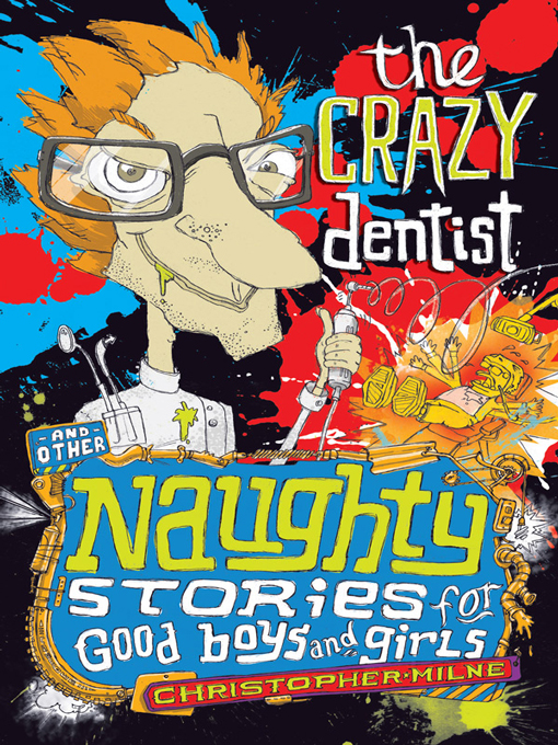 Naughty Stories For Good Boys And Girls 07 The Crazy Dentist And Other Naughty Stories For Good Boys And Girls Christopher Milne