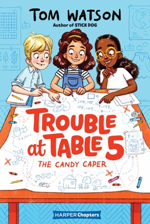 The Candy Caper Trouble At Table 5 1 Tom Watson