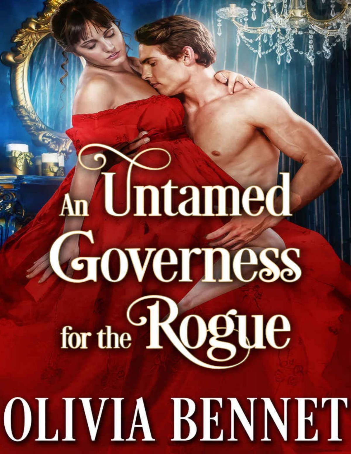 An Untamed Governess For The Rogue A Steamy Regency Romance Bennet