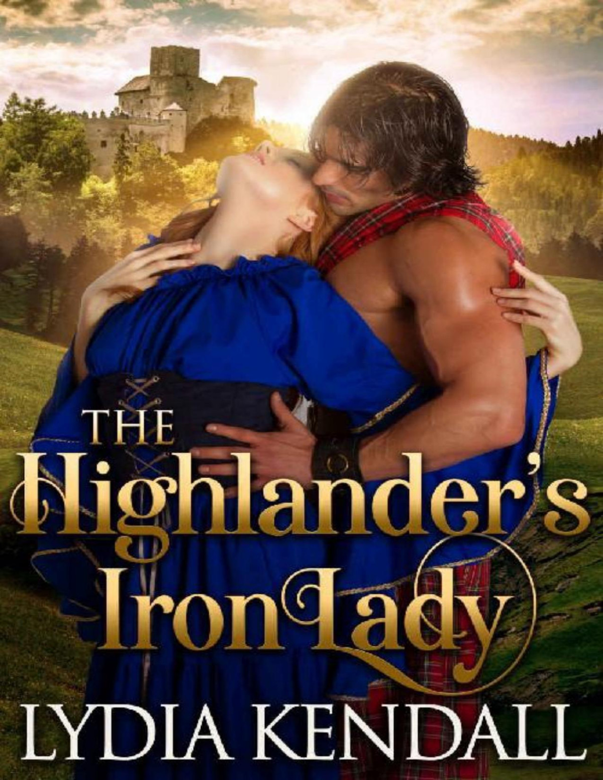 The Highlanders Iron Lady A Steamy Scottish Historical Romance Novel Lydia Kendall Cobalt Fairy