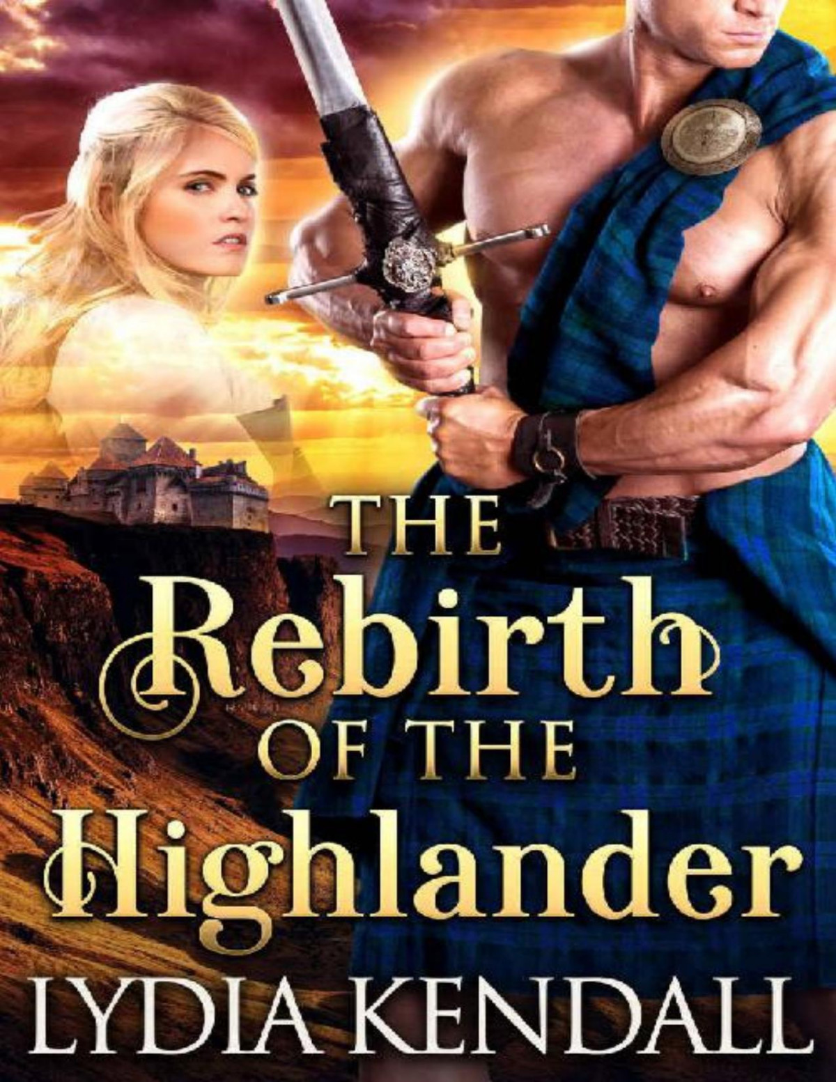 The Rebirth Of The Highlander A Steamy Scottish Historical Romance Novel Lydia Kendall Cobalt Fairy