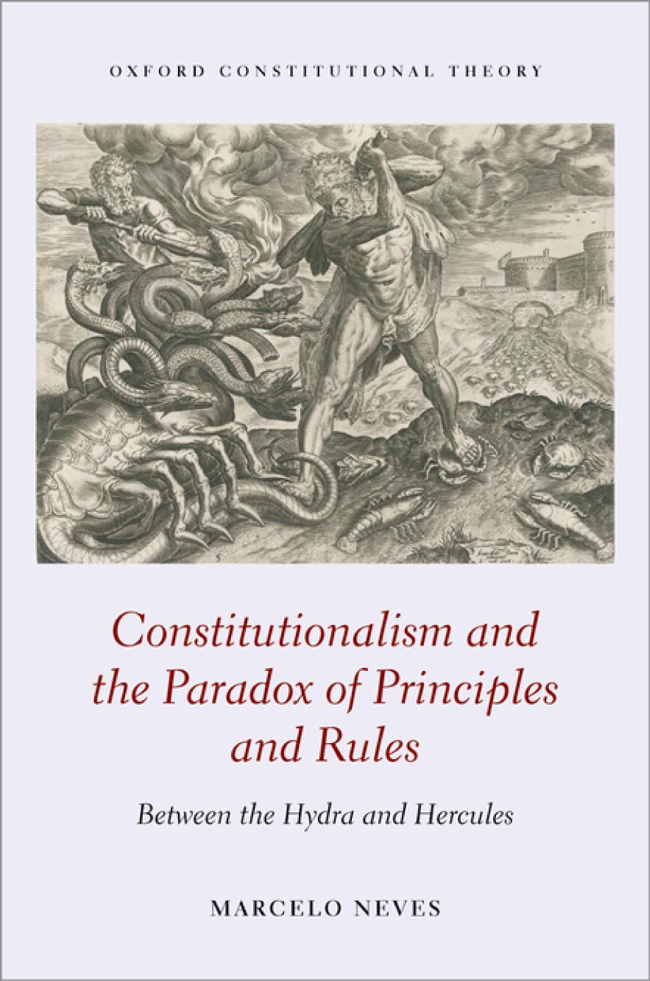 Constitutionalism And The Paradox Of Principles And Rules Between The Hydra And Hercules Marcelo Neves