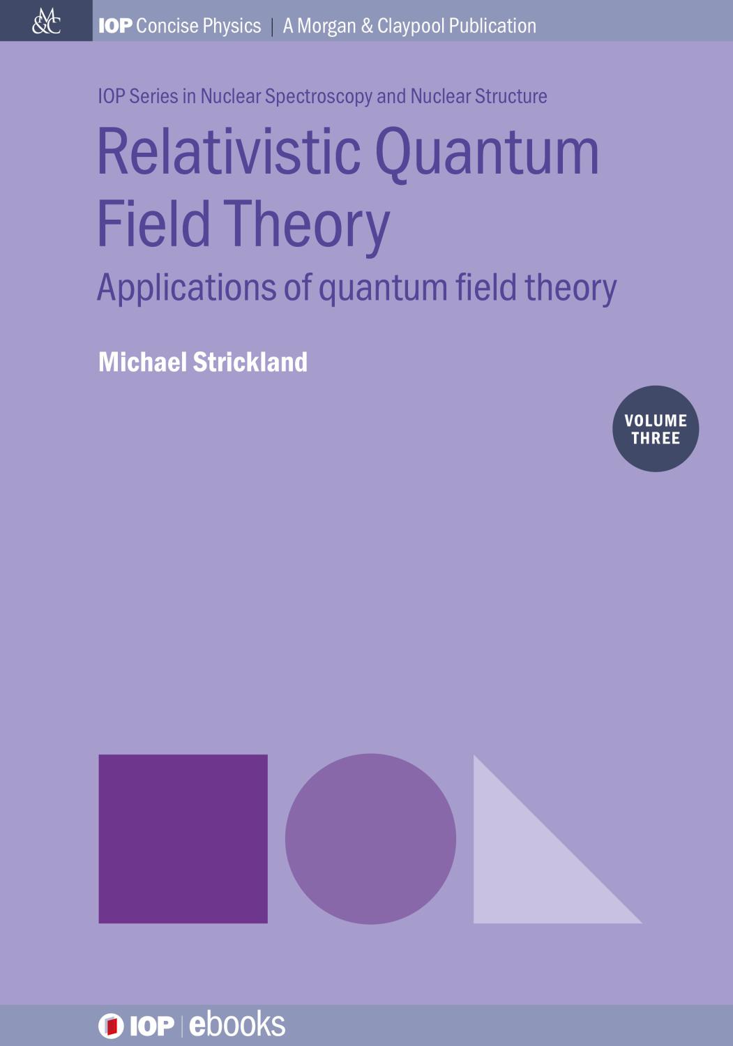 Relativistic Quantum Field Theory Volume 3 Applications Of Quantum Field Theory Michael Strickland