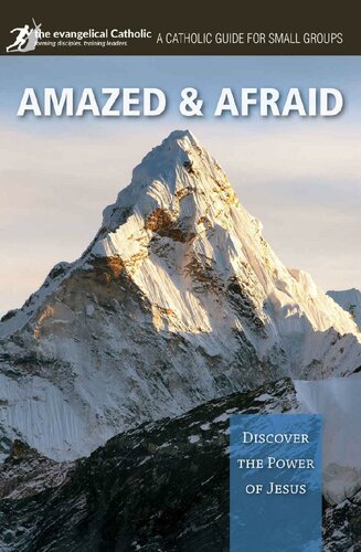 Amazed And Afraid Discover The Power Of Jesus The Evangelical Catholic Ministry
