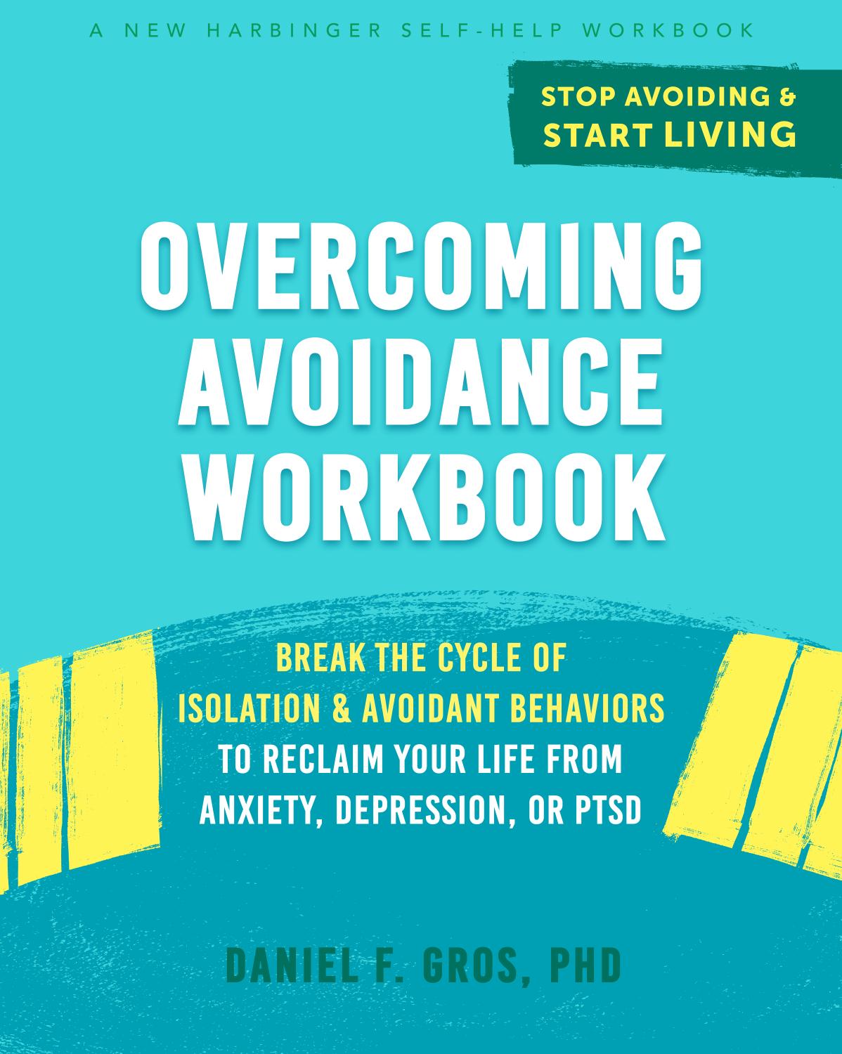 Stop Avoiding And Start Living Daniel F Gros