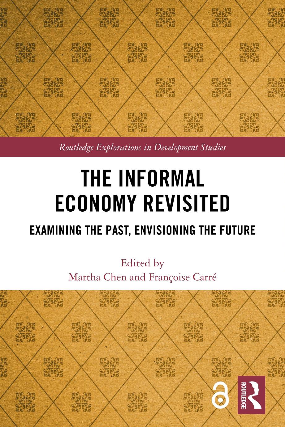 The Informal Economy Revisited Examining The Past Envisioning The Future Martha Chen