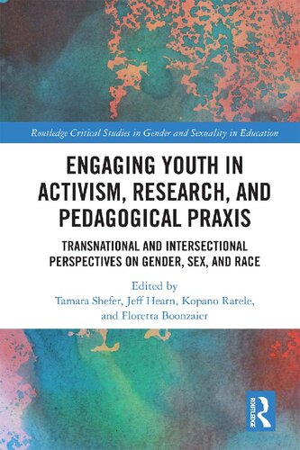 Engaging Youth In Activism Research And Pedagogical Praxis Transnational And Intersectional Perspectives On Gender Sex And Race 1st Edition Tamara Shefer Et Al